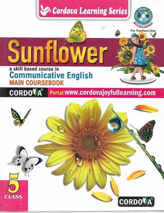 CORDOVA LEARNING SERIES SUNFLOWER A SKILL BASED COURSE IN COMMUNICATIVE ENGLISH MAIN COURSE BOOK 5