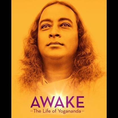 AWAKE : the life of Paramahansa Yogananda