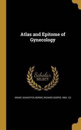 Atlas and Epitome of Gynecology