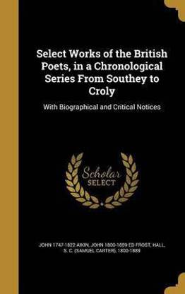 Select Works of the British Poets, in a Chronological Series From Southey to Croly
