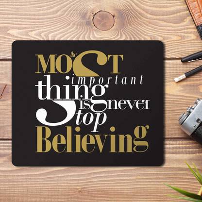 iKraft Inspirational Quotes Mousepad- The Most Important Thing is Never Stop Believing Quote Printed Mouse pad Non Slip Base Mousepad