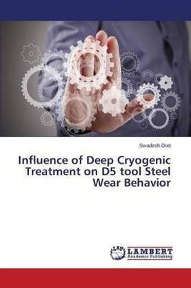 Influence of Deep Cryogenic Treatment on D5 tool Steel Wear Behavior