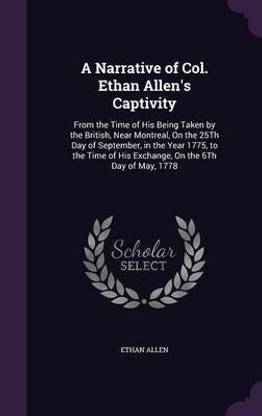 A Narrative of Col. Ethan Allen's Captivity