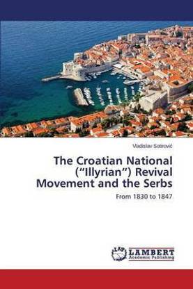 The Croatian National ("Illyrian") Revival Movement and the Serbs