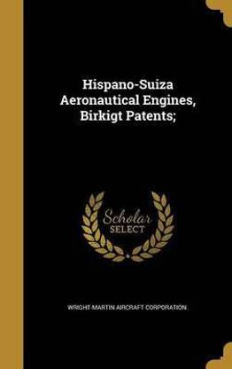 Hispano-Suiza Aeronautical Engines, Birkigt Patents;