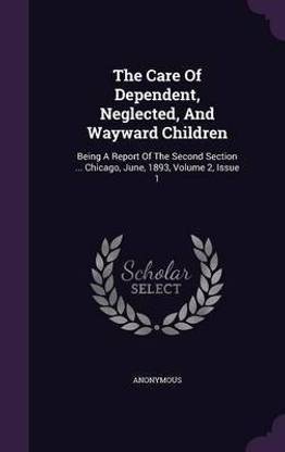 The Care of Dependent, Neglected, and Wayward Children