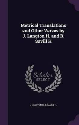 Metrical Translations and Other Verses by J. Langton H. and R. Savill H