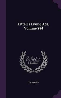 Littell's Living Age, Volume 294