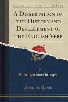 A Dissertation on the History and Development of the English Verb (Classic Reprint)
