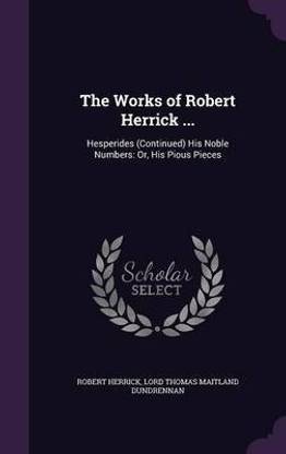 The Works of Robert Herrick ...