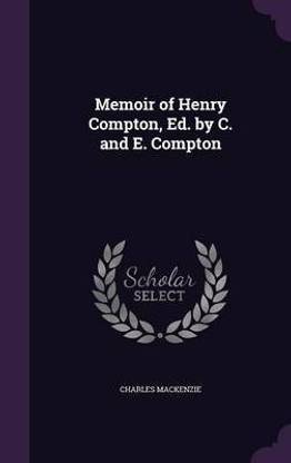 Memoir of Henry Compton, Ed. by C. and E. Compton