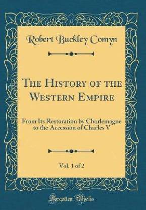 The History of the Western Empire, Vol. 1 of 2