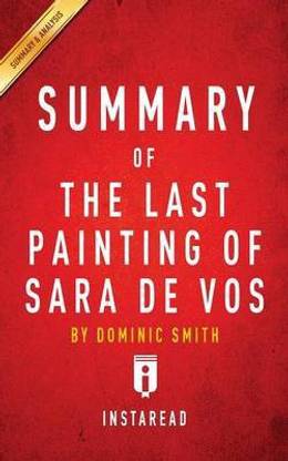 Summary of The Last Painting of Sara de Vos by Dominic Smith Includes Analysis