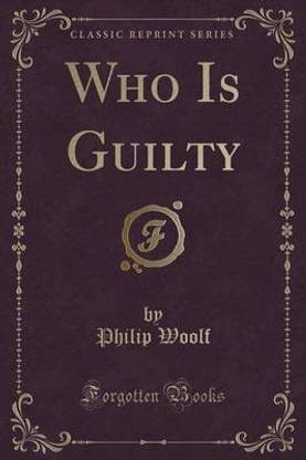 Who Is Guilty (Classic Reprint)