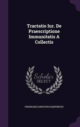 Tractatio Iur. de Praescriptione Immunitatis a Collectis