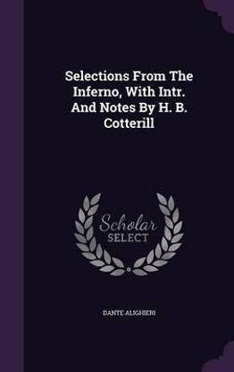 Selections From The Inferno, With Intr. And Notes By H. B. Cotterill