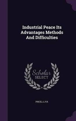 Industrial Peace Its Advantages Methods And Difficulties