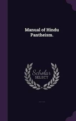 Manual of Hindu Pantheism.