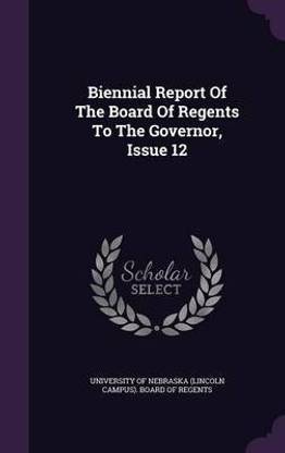 Biennial Report of the Board of Regents to the Governor, Issue 12