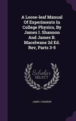 A Loose-leaf Manual Of Experiments In College Physics, By James I. Shannon And James B. Macelwane 2d Ed. Rev, Parts 3-5