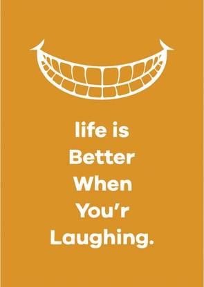 Life Is Better When You're Laughing poster 12 x18 inch Paper Print