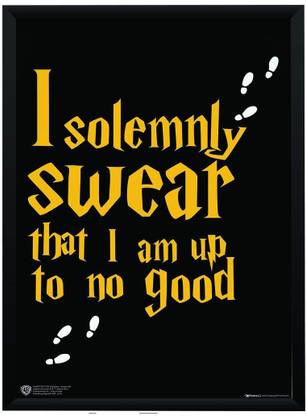 WB Official Licensed Harry Potter I Solemnly Swear That I Am Up To No Good Quote Poster A3+ 13 x 19 Frame Paper Print