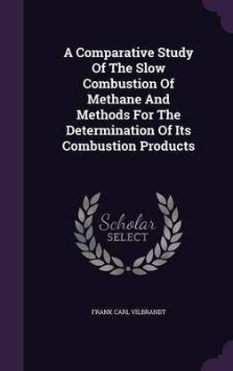 A Comparative Study Of The Slow Combustion Of Methane And Methods For The Determination Of Its Combustion Products