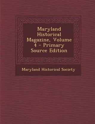 Maryland Historical Magazine, Volume 4 - Primary Source Edition