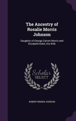 The Ancestry of Rosalie Morris Johnson