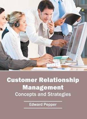Customer Relationship Management: Concepts and Strategies