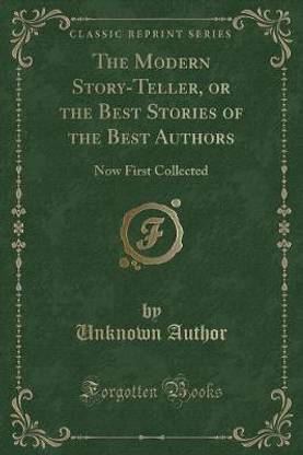 The Modern Story-Teller, or the Best Stories of the Best Authors