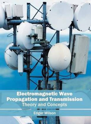 Electromagnetic Wave Propagation and Transmission: Theory and Concepts