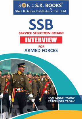 Service Selection Board SSB Interview For Armed Forces Complete Guide (Paperback, Ram Singh Yadav, Yajvendra Yadav)