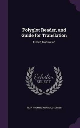 Polyglot Reader, and Guide for Translation