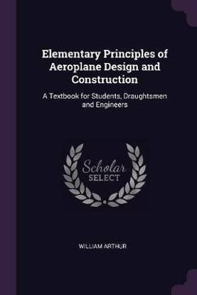 Elementary Principles of Aeroplane Design and Construction