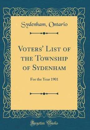 Voters' List of the Township of Sydenham: For the Year 1901 (Classic Reprint)