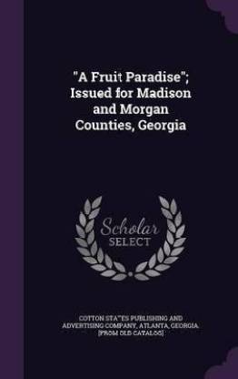A Fruit Paradise; Issued for Madison and Morgan Counties, Georgia
