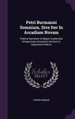 Petri Burmanni Somnium, Sive Iter In Arcadiam Novam