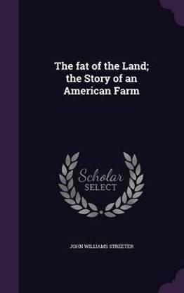 The fat of the Land; the Story of an American Farm
