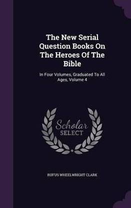 The New Serial Question Books on the Heroes of the Bible