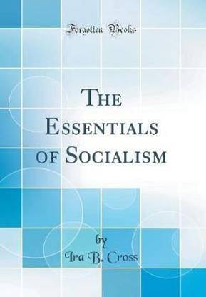 The Essentials of Socialism (Classic Reprint)
