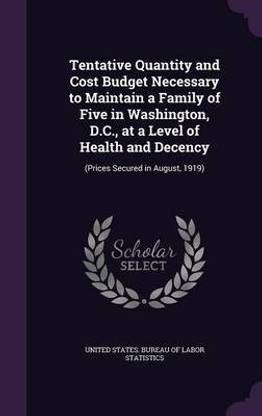 Tentative Quantity and Cost Budget Necessary to Maintain a Family of Five in Washington, D.C., at a Level of Health and Decency