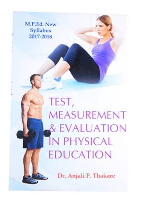 Test, Measurement and Evaluation in Physical Education (M.P.Ed. New Syllabus)