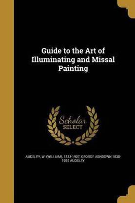 Guide to the Art of Illuminating and Missal Painting
