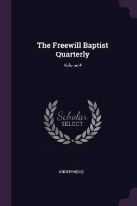 The Freewill Baptist Quarterly; Volume 4