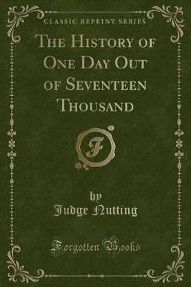 The History of One Day Out of Seventeen Thousand (Classic Reprint)