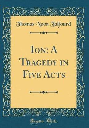 Ion: A Tragedy in Five Acts (Classic Reprint)