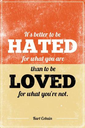 Hated Kurt Cobain Nirvana Quote | Wall Art Poster Fine Art Print
