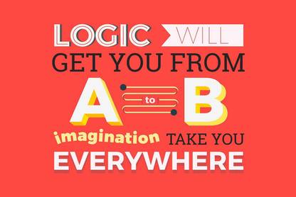 Logic Will Get You From A To B Imagination Take You Everywhere Motivational Wall Art Poster Fine Art Print