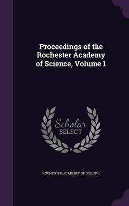 Proceedings of the Rochester Academy of Science, Volume 1